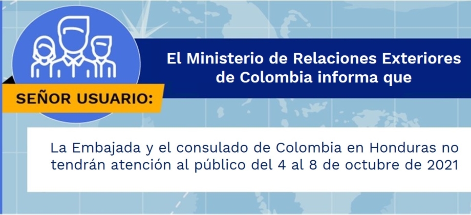 La Embajada y el consulado de Colombia en Honduras no tendrán atención al público del 4 al 8 de octubre de 2021