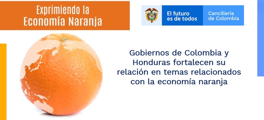 Gobiernos de Colombia y Honduras fortalecen su relación en temas relacionados con la economía naranja