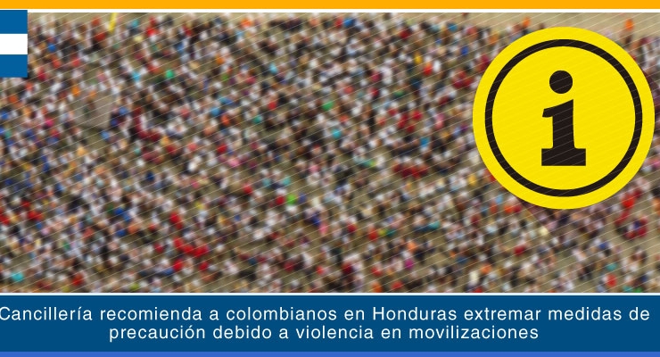 Cancillería recomienda a colombianos en Honduras extremar medidas de precaución debido a violencia en movilizaciones
